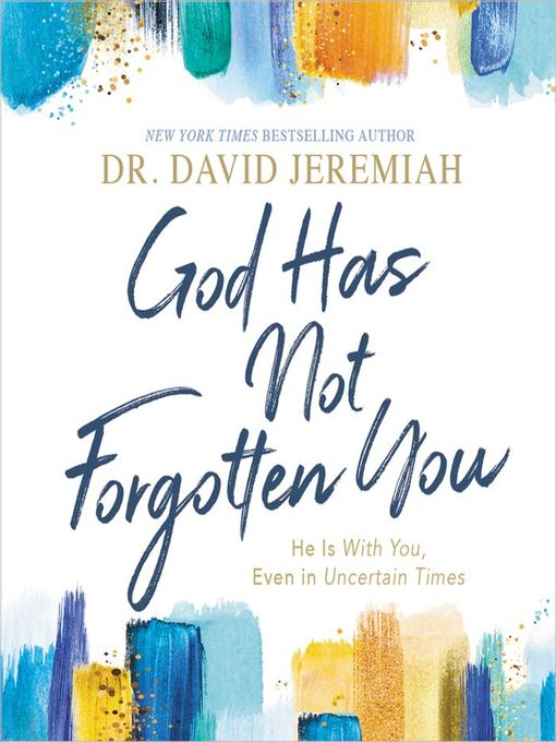 Title details for God Has Not Forgotten You by Dr.  David Jeremiah - Wait list